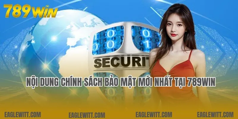 Nội dung nghiêm ngặt áp dụng trong chính sách bảo mật