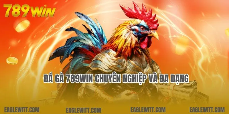 Trải nghiệm cược đá gà cực đỉnh trong top game hot 789win