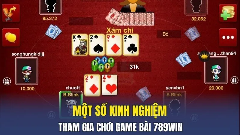 Một số kinh nghiệm tham gia chơi game bài 789WIN Một số kinh nghiệm tham gia chơi game bài 789WIN