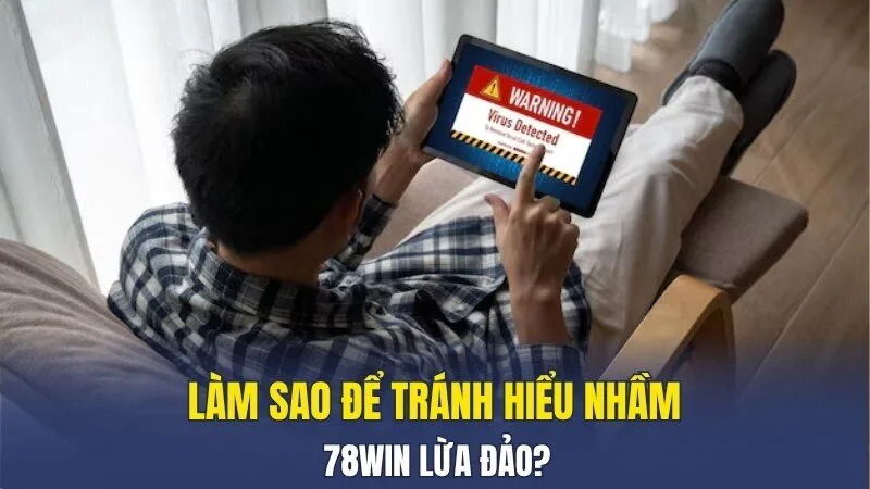 789win lừa đảo hay tin đồn? Đọc ngay để tìm hiểu 1 Làm sao để tránh hiểu nhầm 789win lừa đảo?